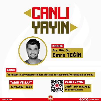 Canlı Tarih #10 | “Türkistan’ın Sovyetleştirilmesi Sürecinde Yerlileştirme/Korenizatsiya Sorunu” - Arş. Gör. Dr. Emre TEĞİN Canlı Tarih #10 | “Türkistan’ın Sovyetleştirilmesi Sürecinde Yerlileştirme/Korenizatsiya Sorunu” - Arş. Gör. Dr. Emre TEĞİN