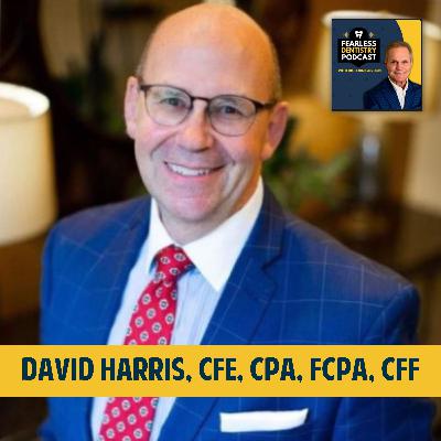 How to Protect Your Dental Practice from Fraud and Embezzlement with David Harris, CFE, CPA, FCPA, CFF