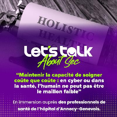 « Maintenir la capacité de soigner coûte que coûte : en cyber ou dans la santé, l’humain ne peut pas être le maillon faible »