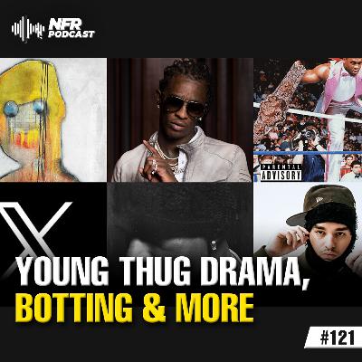 Young Thug Drama, Botting & Industry Secrets Uncovered, Thoughts on Joey Bada$$ Album & more | Not For Radio