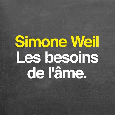 Simone Weil : les besoins de l'âme