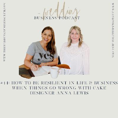 44. How to be resilient in life & business when things go wrong with cake designer, Anna Lewis
