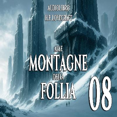 Alle montagne della Follia – Capitolo 08 | Audiolibro H.P. Lovecraft Alle montagne della Follia – Capitolo 08 | Audiolibro H.P. Lovecraft