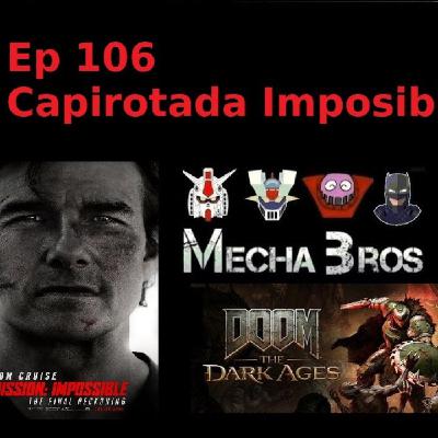Mecha Bros 106 - Capirotada Imposible