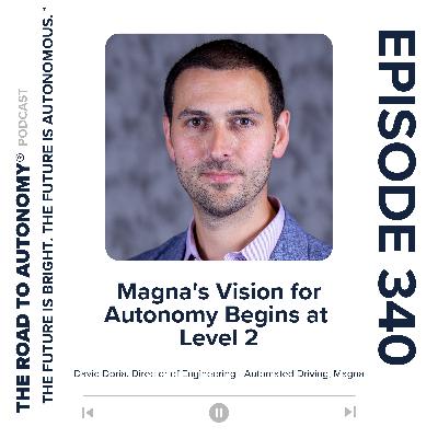Episode 340 | Magna's Vision for Autonomy Begins at Level 2