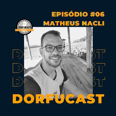 Dorfucast - Episódio 06 - Matheus Galli Nacli