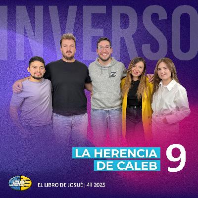 Inverso | El libro de Josué | Cap 9 | La herencia de Caleb | 4T 2025