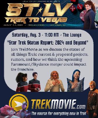 Live From STLV – Star Trek Status Report: 2024 And Beyond