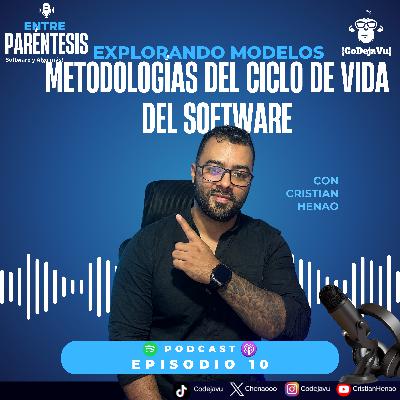 💻 Cap 10. Explorando Modelos y Metodologías del Ciclo de Vida del Software 🎙️
