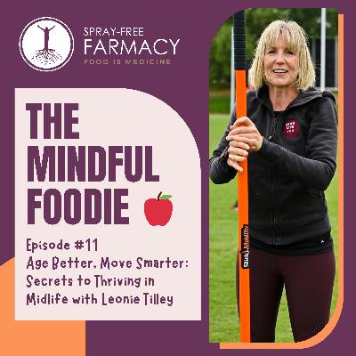 Age Better, Move Smarter: Secrets to Thriving in Midlife with Leonie Tilley