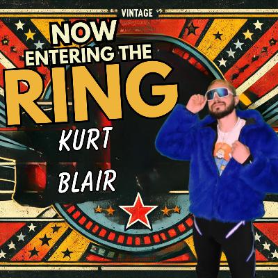 KURT BLAIR IS NOW ENTERING THE RING KURT BLAIR IS NOW ENTERING THE RING