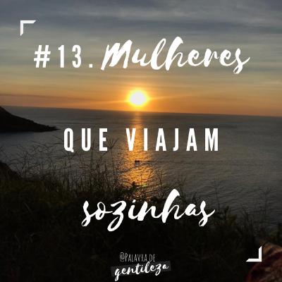 #13. Mulheres que viajam sozinhas