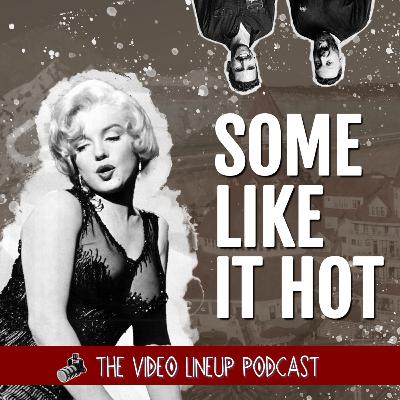 Spicing Up Cinema: Some Like It Hot, Timeless Comedy, and the AFI Top 100 - Video Lineup Podcast