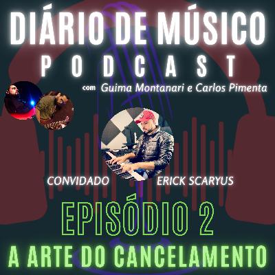 #002 - A ARTE DO CANCELAMENTO!