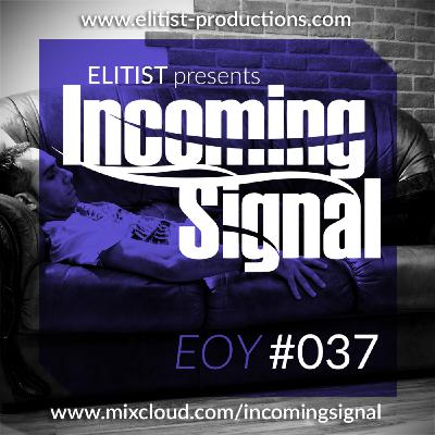 #037 INCOMING SIGNAL with Elitist #037 INCOMING SIGNAL with Elitist