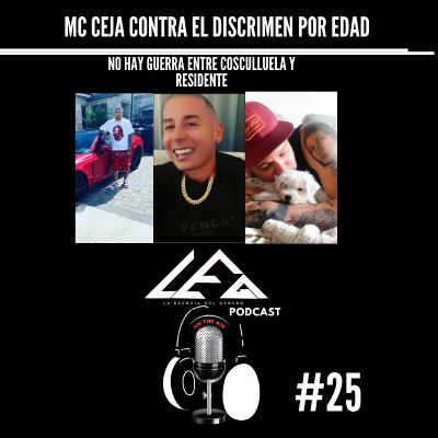 MC Ceja Se Dirige a La Discriminacion Por La Edad/ No Hay Guerra Entre Cosculluela y Residente # 25