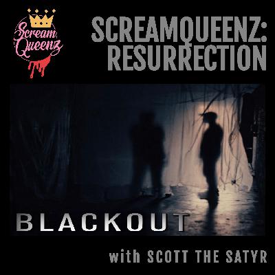 SCREAMQUEENZ RESURRECTION -"Your Darkest Desires Await..." BLACKOUT HAUNTED HOUSE" SCREAMQUEENZ RESURRECTION -"Your Darkest Desires Await..." BLACKOUT HAUNTED HOUSE"