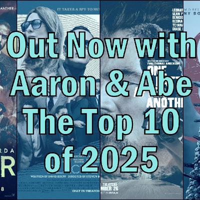 Out Now Bonus: The Top Ten of 2025