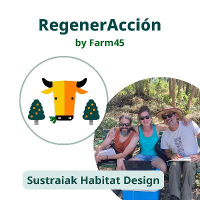 18. Sustraiak Habitat Design:Gestión agroecológica del territorio desde la perspectiva de la Economía Social y Solidaria
