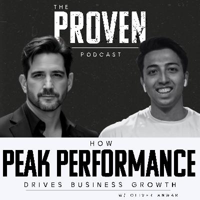 How Peak Performance Drives Business Growth - Oliver Anwar