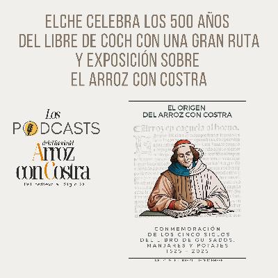 Elche celebra los 500 años del Libre de Coch con una gran ruta y exposición sobre el arroz con costra