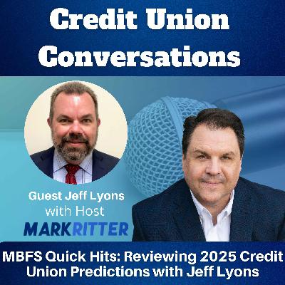 MBFS Quick Hits: Reviewing 2025 Credit Union Predictions with Jeff Lyons