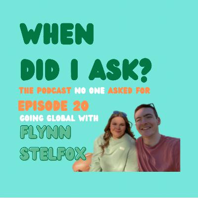 Ep 20: Going Global With Flynn Stelfox Ep 20: Going Global With Flynn Stelfox