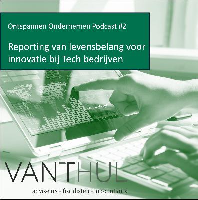 Reporting is van levensbelang voor innovatie bij Tech bedrijven