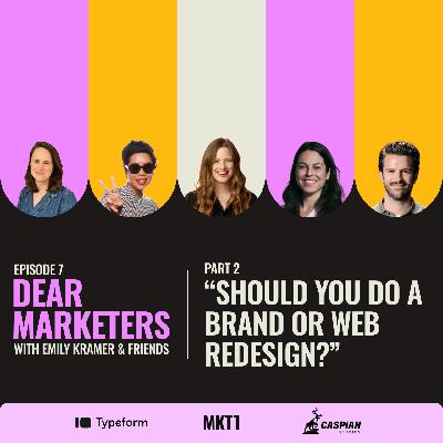 "Dear Marketers, When should you do a web or brand design?"