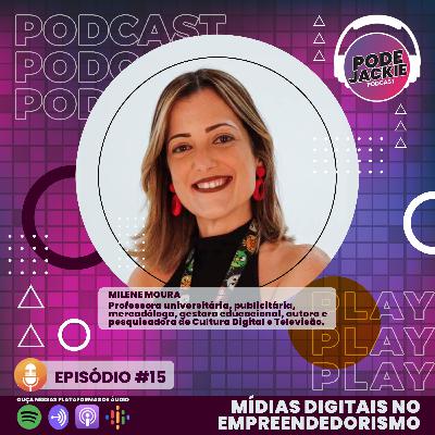 EPISÓDIO #15 - MÍDIAS DIGITAIS NO EMPREENDEDORISMO EPISÓDIO #15 - MÍDIAS DIGITAIS NO EMPREENDEDORISMO