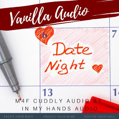 [M4F] Date Night by In My Hands Audio