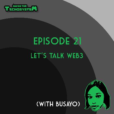 Episode 21 - Let’s Talk Web3 With Busayo Amowe