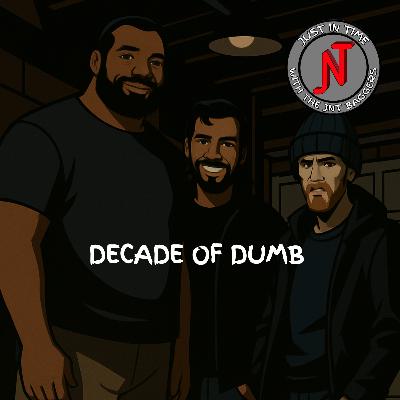 Decade Of Dumb