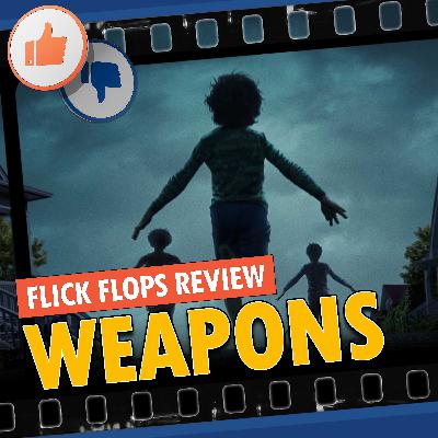 Episode 136 - Weapons (2025) Review Episode 136 - Weapons (2025) Review