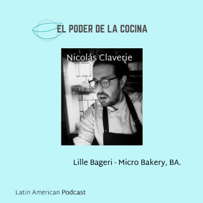 Episodio 19: Nicolás Claverie, cocinero y panadero, dueño de Lille Bageri, en Buenos Aires, en donde hace panes de fermentación 100% y pastries originales.