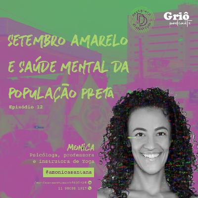 Episódio 12 - Setembro amarelo e saúde mental da população preta
