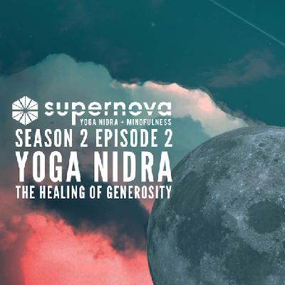 Supernova Yoga Nidra Podcast: The Healing of Generosity