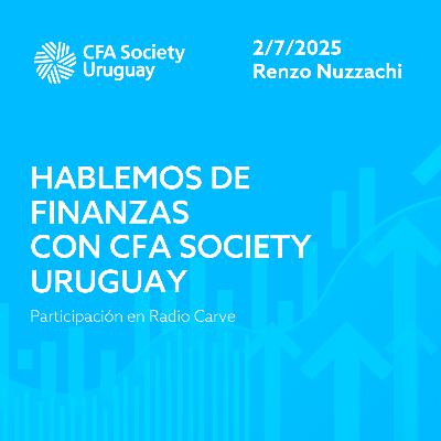 6. Inversiones desde Uruguay. Cómo llevar de la teoría a la práctica? - Participación en Radio Carve -