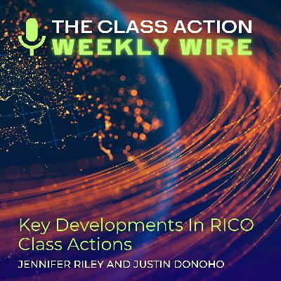Episode 105: Key Developments In RICO Class Actions