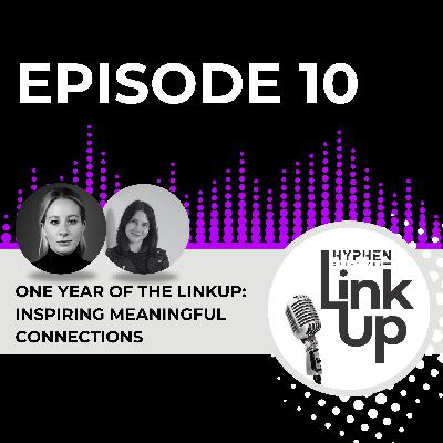 One Year of The LinkUp: Inspiring Meaningful Connections One Year of The LinkUp: Inspiring Meaningful Connections