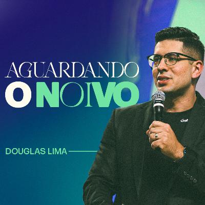 Aguardando o Noivo | Douglas Lima Aguardando o Noivo | Douglas Lima