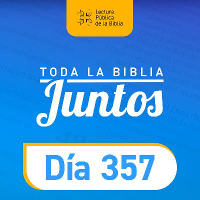 Día 357 | Toda la Biblia Juntos | Esteban Porras