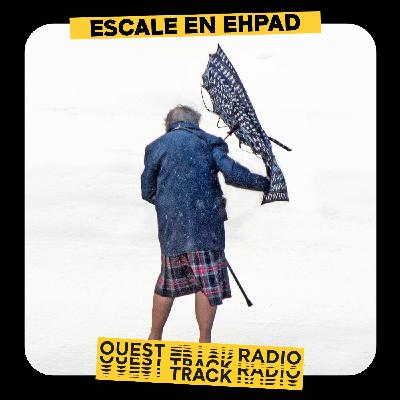 Escale en EHPAD - Episode 00 : Prologue Escale en EHPAD - Episode 00 : Prologue