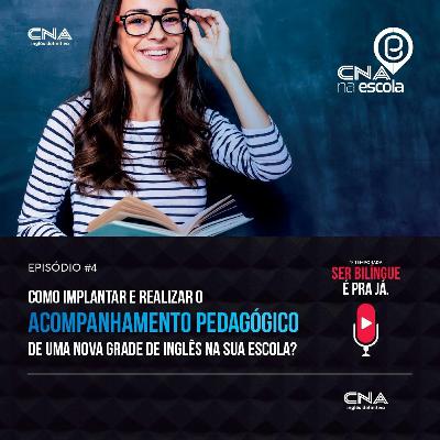 #Episódio 4: Como implantar e realizar o acompanhamento pedagógico de uma nova grade de inglês?