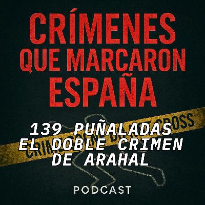 139 puñaladas. El doble crimen de Arahal 139 puñaladas. El doble crimen de Arahal