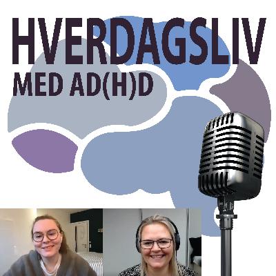 Najas liv med ADHD- sådan kan det også være!