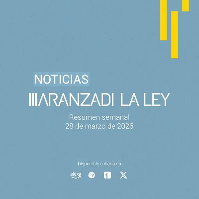 #NoticiasAranzadiLALEY Sábado 28 de marzo