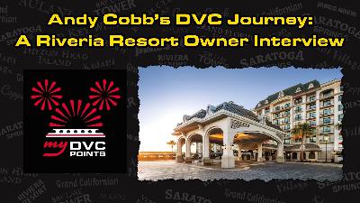 Andy Cobb’s DVC Journey: A Riveria Resort Owner Interview