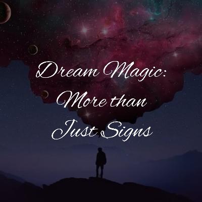 Dream Magic: More Than Just Signs