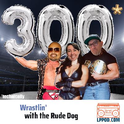 Wrastlin’ with the Rude Dog